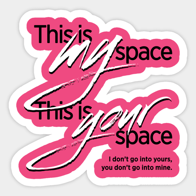 This is my space. This is your space. Sticker by AlainTremblay